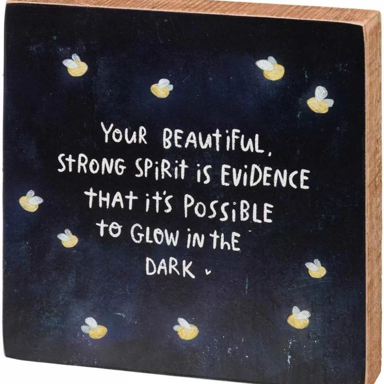 * Your Beautiful, Strong Spirit Is Evidence That It's Possible To Glow In The Dark Home Decor Sign* Wooden Signs